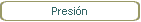 Presi�n